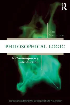 Lógica filosófica: Una introducción contemporánea - Philosophical Logic: A Contemporary Introduction
