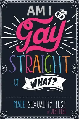 ¿Soy gay, hetero o qué? Test de Sexualidad Masculina: Libro de bromas y acertijos para hombres - Am I Gay, Straight or What? Male Sexuality Test: Prank Adult Puzzle Book for Men