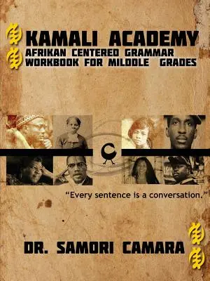 Academia Kamali: Afrikan Centered Grammar Workbook for Middle Grades (Cuaderno de gramática centrada en el afrikán para grados intermedios) - Kamali Academy: Afrikan Centered Grammar Workbook for Middle Grades