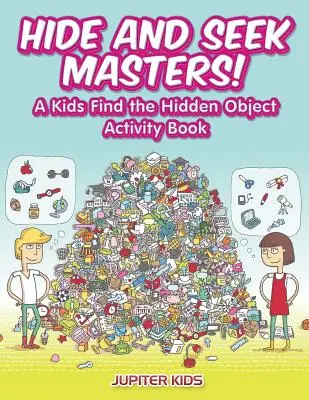 Maestros del escondite Un libro de actividades para niños - Hide and Seek Masters! A Kids Find the Hidden Object Activity Book