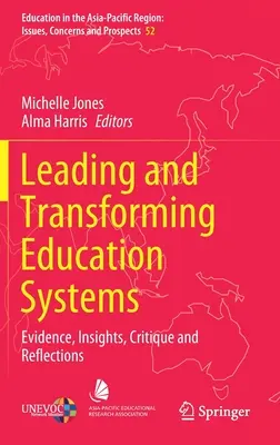 Dirigir y transformar los sistemas educativos: Pruebas, ideas, críticas y reflexiones - Leading and Transforming Education Systems: Evidence, Insights, Critique and Reflections
