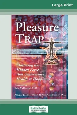 La trampa del placer (16pt Large Print Edition) - The Pleasure Trap (16pt Large Print Edition)