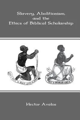 Esclavitud, abolicionismo y ética de la erudición bíblica - Slavery, Abolitionism, and the Ethics of Biblical Scholarship