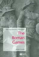 Los juegos romanos: Fuentes históricas en traducción - The Roman Games: Historical Sources in Translation