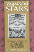 Estrellas vagabundas: Historia mundial del teatro yiddish - Vagabond Stars: A World History of Yiddish Theater