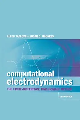 Electrodinámica computacional: El método de diferencias finitas en el dominio del tiempo - Computational Electrodynamics: The Finite-Difference Time-Domain Method