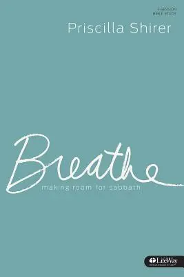 Respira - Diario de estudio: Haciendo espacio para el Sabbath - Breathe - Study Journal: Making Room for Sabbath