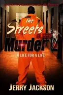 The Streets Bleed Murder 2: Una vida por una vida - The Streets Bleed Murder 2: A Life for a Life