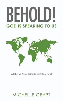 ¡He aquí! Dios nos habla: Un devocional de cincuenta y dos semanas sobre el Antiguo Testamento - Behold! God Is Speaking to Us: A Fifty-Two Week Old Testament Devotional