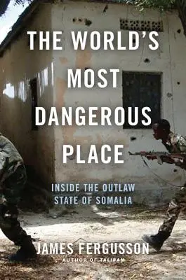 El lugar más peligroso del mundo: Dentro del Estado forajido de Somalia - The World's Most Dangerous Place: Inside the Outlaw State of Somalia