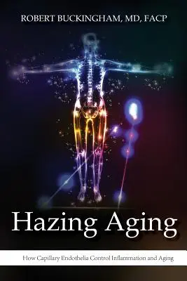 Hazing Aging: Cómo los endotelios capilares controlan la inflamación y el envejecimiento - Hazing Aging: How Capillary Endothelia Control Inflammation and Aging