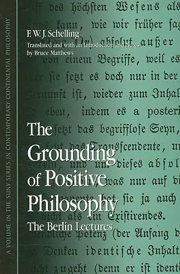 La fundamentación de la filosofía positiva - The Grounding of Positive Philosophy