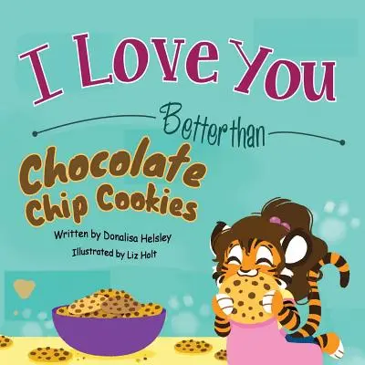 Te quiero más que a las galletas de chocolate - I Love You Better than Chocolate Chip Cookies