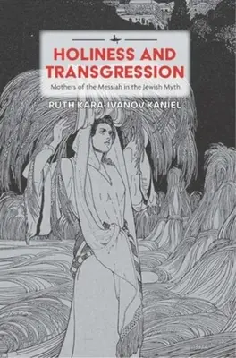 Santidad y transgresión: Las madres del Mesías en el mito judío - Holiness and Transgression: Mothers of the Messiah in the Jewish Myth
