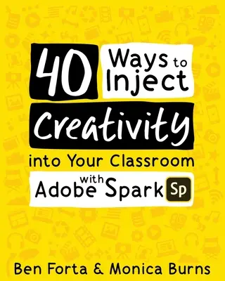 40 maneras de inyectar creatividad en el aula con Adobe Spark - 40 Ways to Inject Creativity into Your Classroom with Adobe Spark