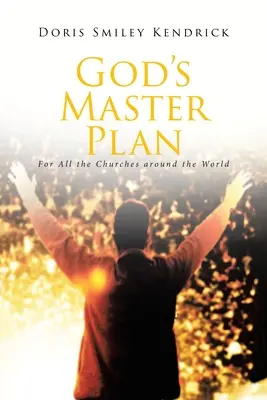 El Plan Maestro de Dios: Para todas las iglesias del mundo - God's Master Plan: For All the Churches around the World