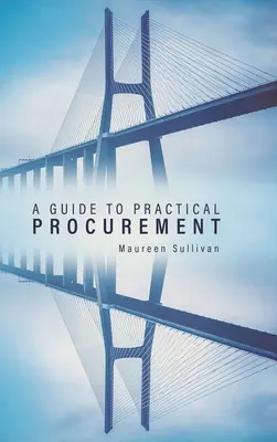 Guía práctica de las adquisiciones - A Guide to Practical Procurement