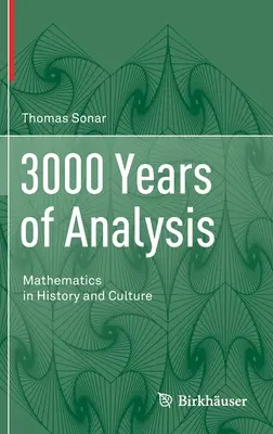 3000 años de análisis: Las matemáticas en la historia y la cultura - 3000 Years of Analysis: Mathematics in History and Culture