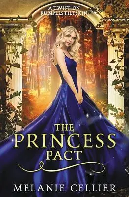 El pacto de las princesas: Una vuelta de tuerca a Rumpelstiltskin - The Princess Pact: A Twist on Rumpelstiltskin