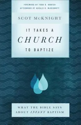 Se necesita una Iglesia para bautizar: Lo que dice la Biblia sobre el bautismo infantil - It Takes a Church to Baptize: What the Bible Says about Infant Baptism