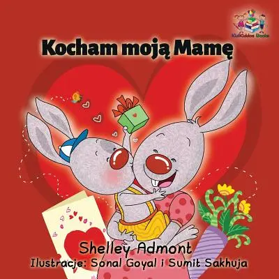 Kocham Moja Mame: Amo a mi mamá (Libro Infantil Polaco) - Kocham Moja Mame: I Love My Mom - Polish Children's Book