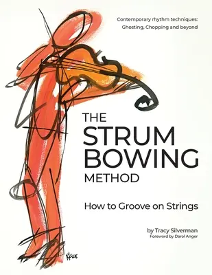 El Método Strum Bowing: How to Groove on Strings - The Strum Bowing Method: How to Groove on Strings