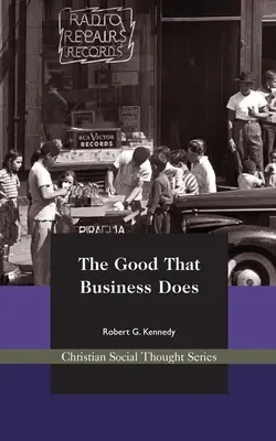 El bien que hacen las empresas - The Good That Business Does