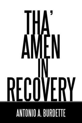 El Amén de la Recuperación - Tha' Amen in Recovery