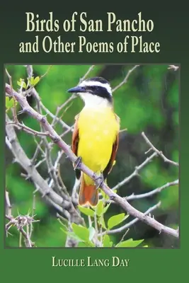 Pájaros de San Pancho y otros poemas de lugar - Birds of San Pancho and Other Poems of Place