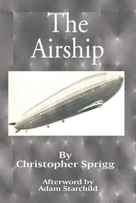 El dirigible: Diseño, historia, funcionamiento y futuro - The Airship: Its Design, History, Operation and Future
