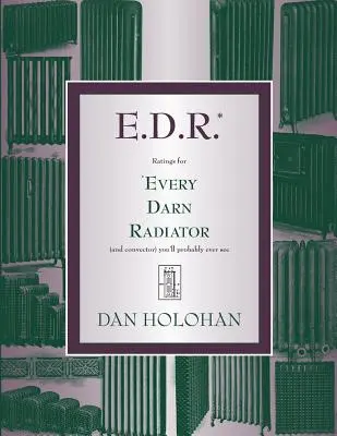 E.D.R.: Clasificaciones para cada radiador (y convector) que probablemente verá en su vida - E.D.R.: Ratings for Every Darn Radiator (and convector) you'll probably ever see