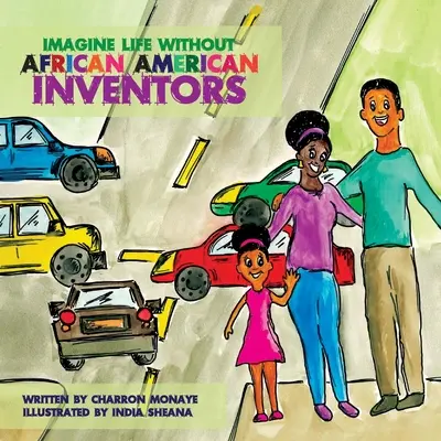 Imagínese la vida sin inventores afroamericanos - Imagine Life Without African-American Inventors