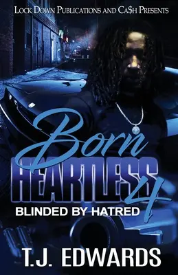 Born Heartless 4: Cegados por el odio - Born Heartless 4: Blinded by Hatred