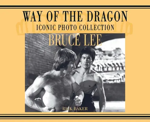 Bruce Lee. Camino del Dragón Colección de fotos icónicas - Bruce Lee. way of the Dragon Iconic photo collection