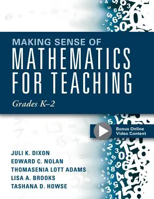Making Sense of Mathematics for Teaching Grades K-2 (Dar sentido a las matemáticas para la enseñanza de los grados K-2): - Making Sense of Mathematics for Teaching Grades K-2: