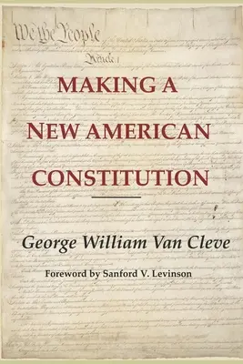 La elaboración de una nueva Constitución estadounidense - Making a New American Constitution