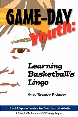 Game-Day Youth: Aprendiendo la jerga del baloncesto (Game-Day Youth Sports Series) - Game-Day Youth: Learning Basketball's Lingo (Game-Day Youth Sports Series)
