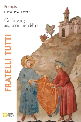 Fratelli Tutti. Carta encíclica sobre la fraternidad y la amistad social - Fratelli Tutti. Encyclical Letter on Fraternity and Social Friendship