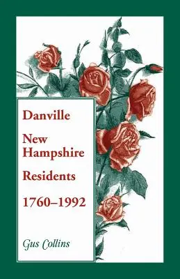 Residentes de Danville, New Hampshire, 1760-1992 - Danville, New Hampshire Residents, 1760-1992