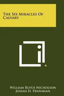 Los seis milagros del Calvario - The Six Miracles Of Calvary