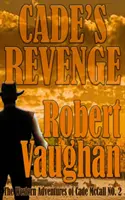 La venganza de Cade: Las aventuras de Cade McCall en el Oeste Libro II - Cade's Revenge: The Western Adventures of Cade McCall Book II