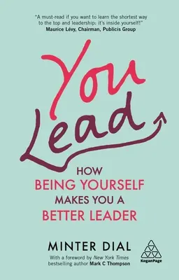 Tú lideras: Cómo ser tú mismo te convierte en mejor líder - You Lead: How Being Yourself Makes You a Better Leader