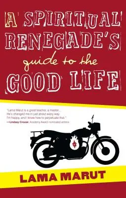 Guía del renegado espiritual para la buena vida - A Spiritual Renegade's Guide to the Good Life