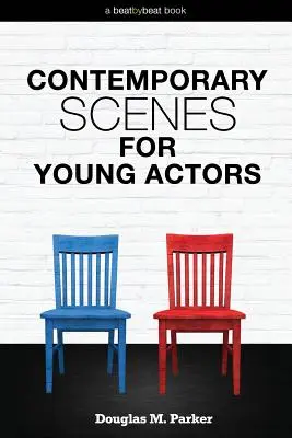 Escenas contemporáneas para jóvenes actores: 34 escenas de gran calidad para niños y adolescentes - Contemporary Scenes for Young Actors: 34 High-Quality Scenes for Kids and Teens