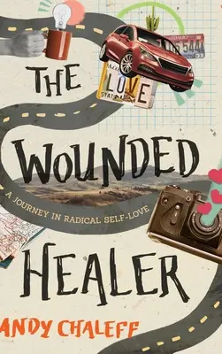 El Sanador Herido: Un viaje por el amor propio radical - The Wounded Healer: A Journey in Radical Self-Love
