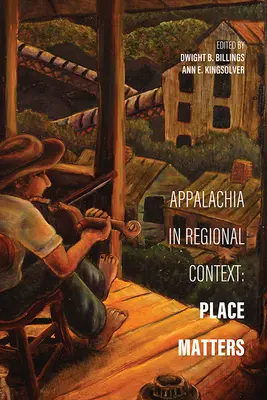 Los Apalaches en el contexto regional: El lugar importa - Appalachia in Regional Context: Place Matters