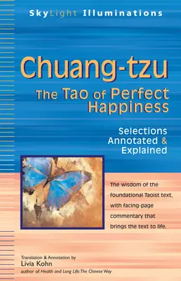 Chuang-Tzu: El Tao de la Felicidad Perfecta - Selecciones comentadas y explicadas - Chuang-Tzu: The Tao of Perfect Happiness--Selections Annotated & Explained