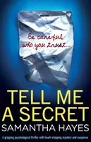 Cuéntame un secreto: Un apasionante thriller psicológico con misterio y suspense de infarto - Tell Me A Secret: A gripping psychological thriller with heart-stopping mystery and suspense