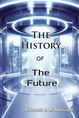 La historia del futuro - The History of the Future