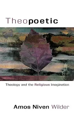 Teopoética: Teología e imaginación religiosa - Theopoetic: Theology and the Religious Imagination